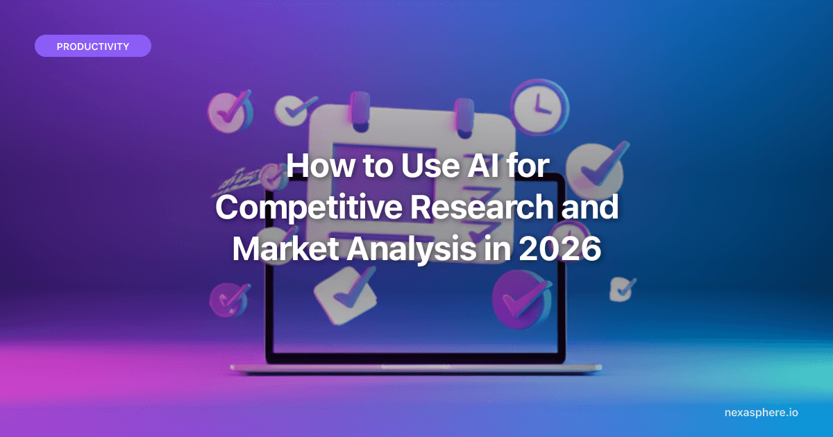 How to Use AI for Competitive Research and Market Analysis in 2026 (A Practical Playbook)