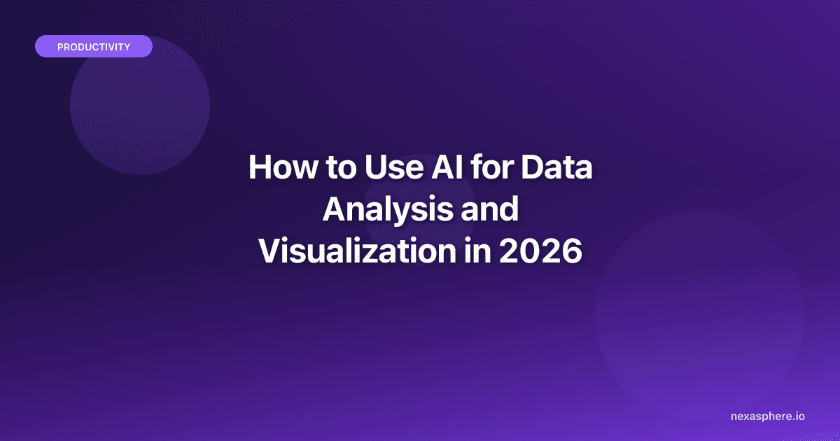 How to Use AI for Data Analysis and Visualization in 2026 (No Data Science Degree Required)
