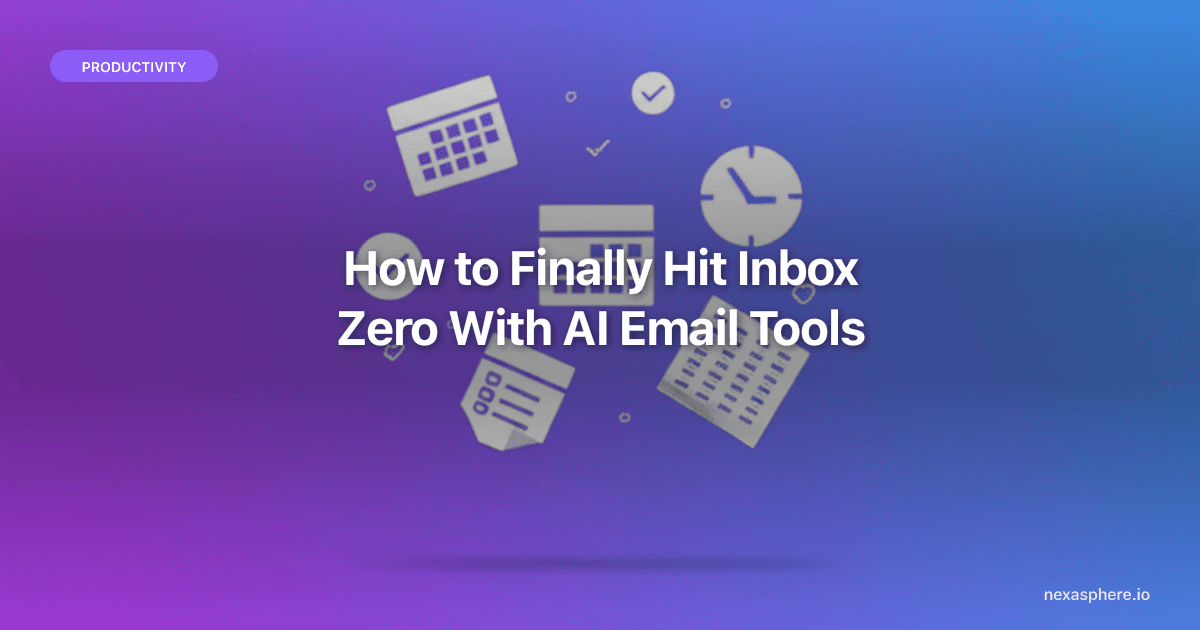 How to Finally Hit Inbox Zero With AI Email Tools (A Realistic Guide for 2026)