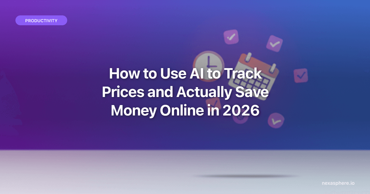How to Use AI to Track Prices and Actually Save Money Online in 2026
