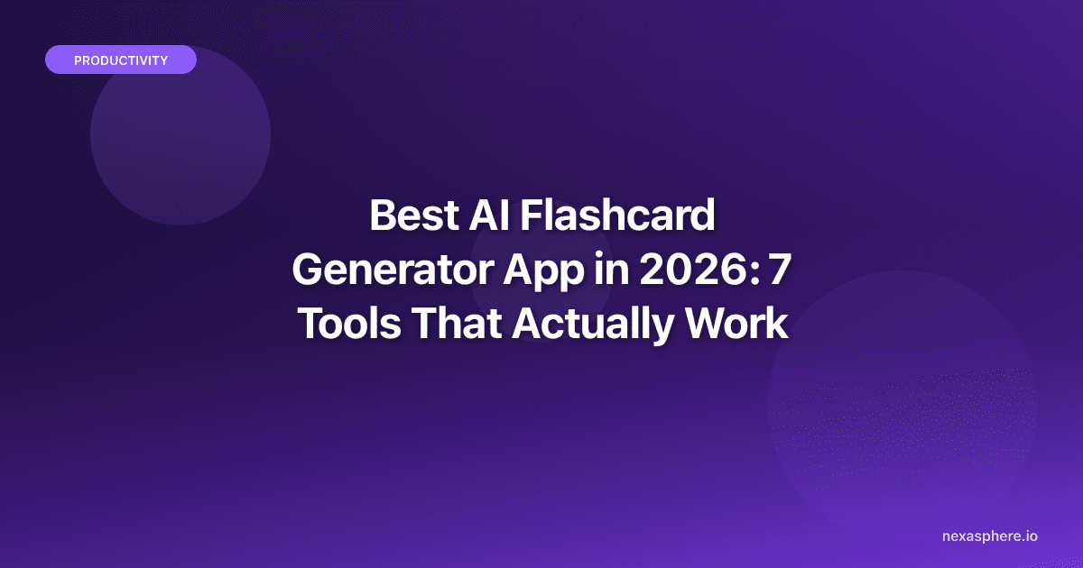 Best AI Flashcard Generator App in 2026: 7 Tools That Actually Work