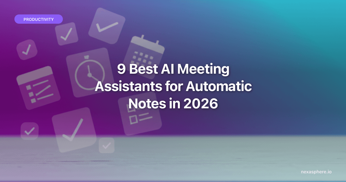 9 Best AI Meeting Assistants for Automatic Notes in 2026