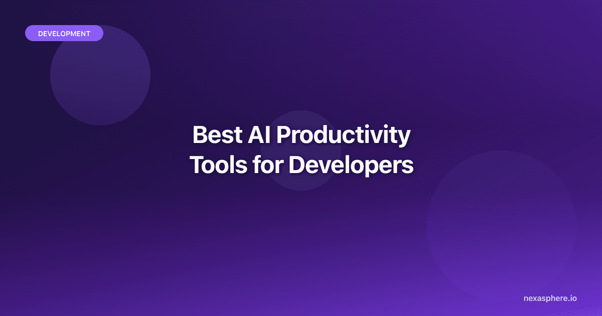 The Best AI Productivity Tools for Developers in 2026 (That I Actually Use)
