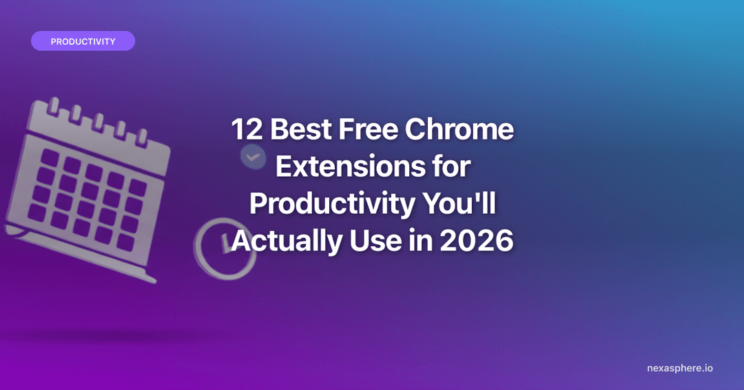 12 Best Free Chrome Extensions for Productivity You'll Actually Use in ...