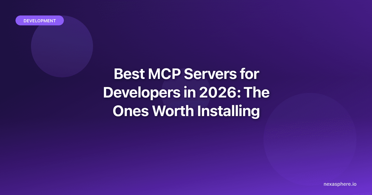 Best MCP Servers for Developers in 2026: The Ones Worth Installing