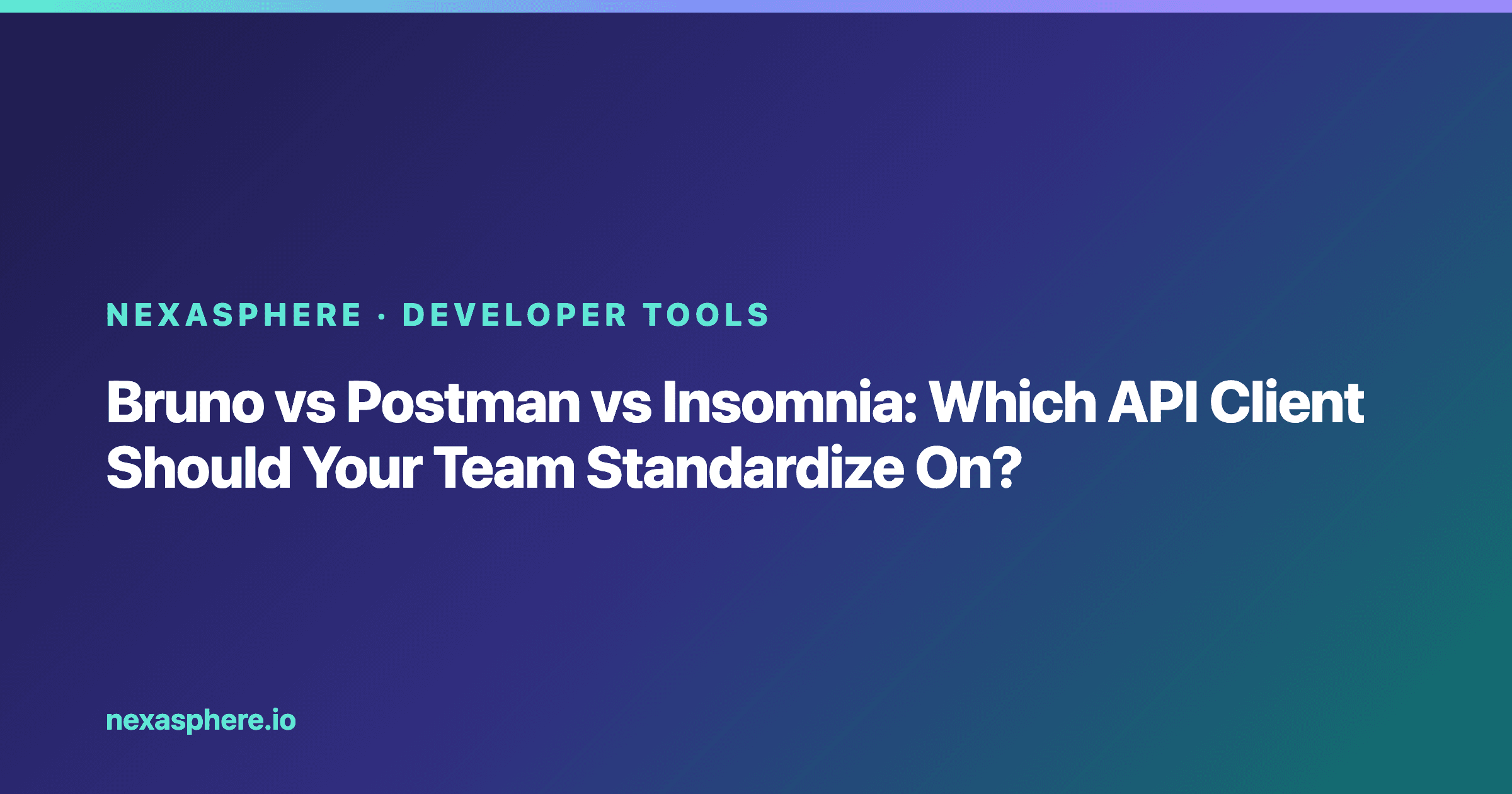 Bruno vs Postman vs Insomnia: Which API Client Should Your Team Standardize On?