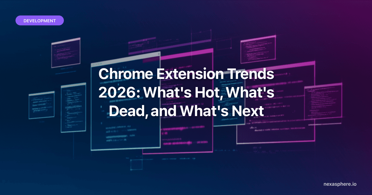 Chrome Extension Trends 2026: What's Hot, What's Dead, and What's Next