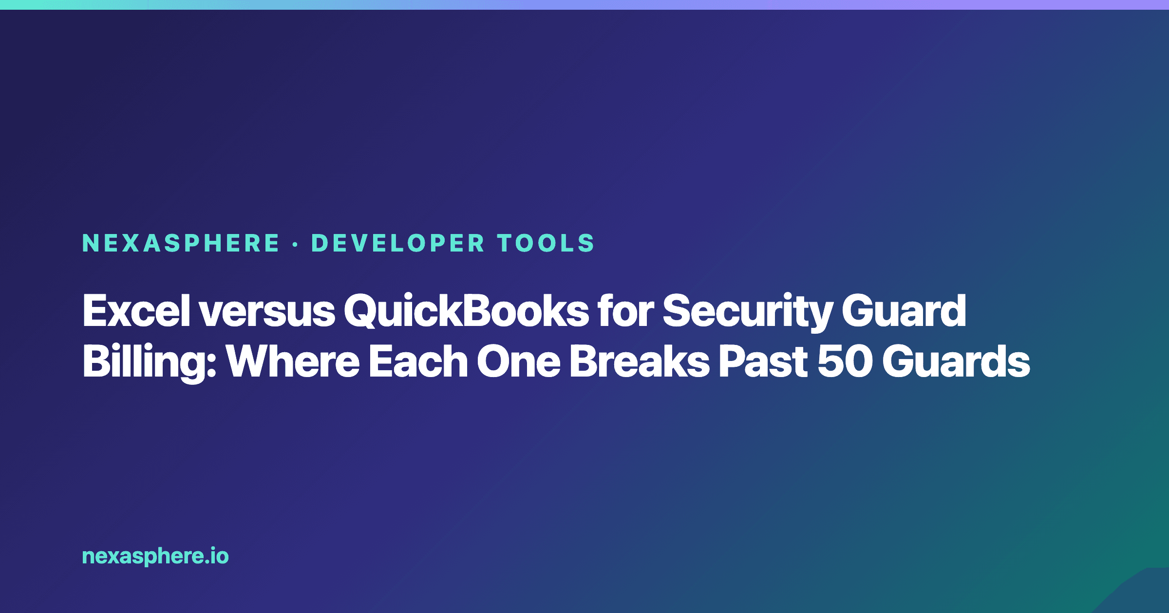 Excel versus QuickBooks for Security Guard Billing: Where Each One Breaks Past 50 Guards