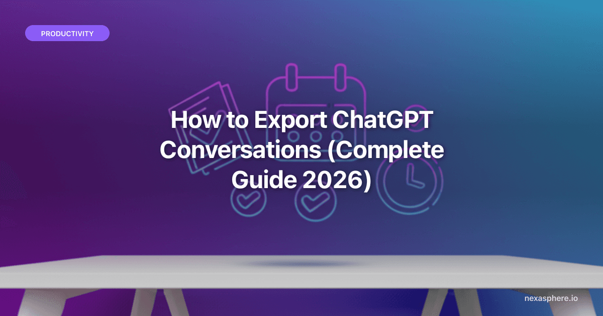 How to Export ChatGPT Conversations (Complete Guide 2026)