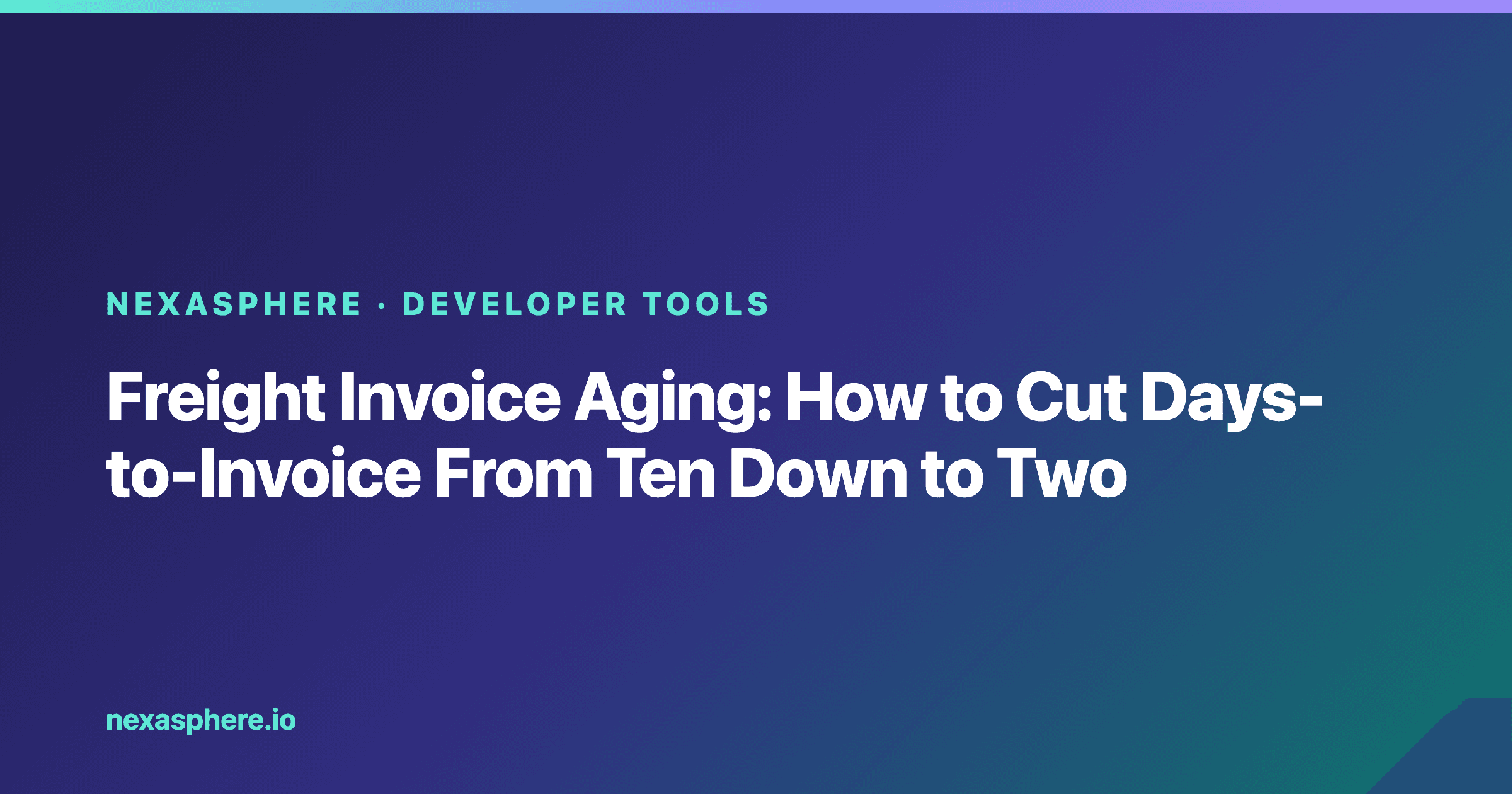 Freight Invoice Aging: How to Cut Days-to-Invoice From Ten Down to Two
