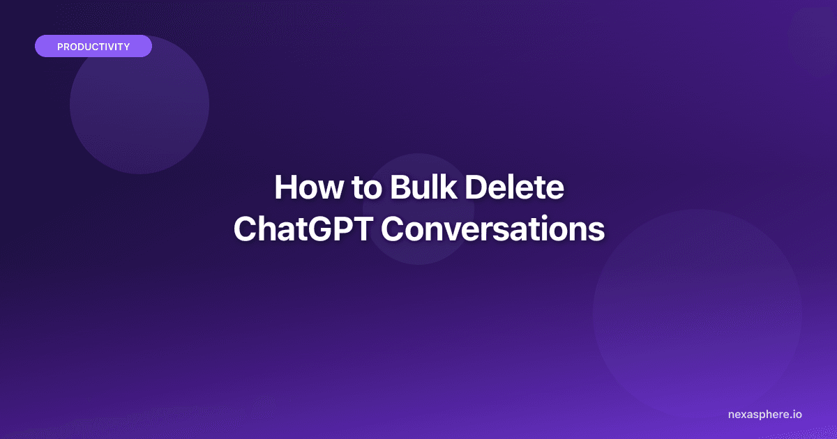 How to Bulk Delete ChatGPT Conversations (2026 Guide)