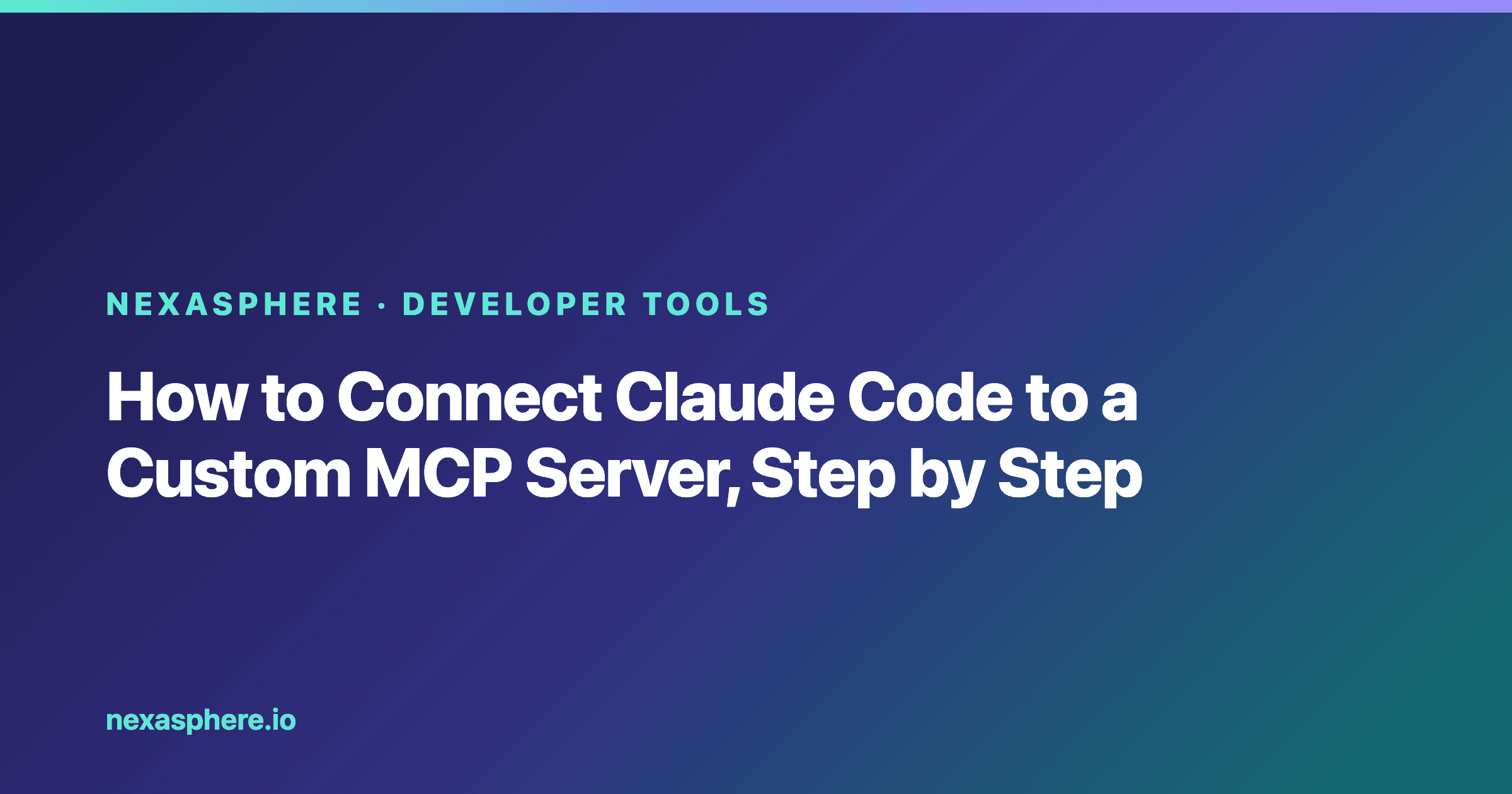 How to Connect Claude Code to a Custom MCP Server, Step by Step