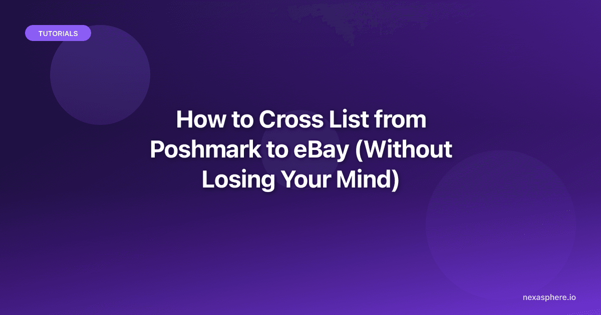 How to Cross List from Poshmark to eBay (Without Losing Your Mind)