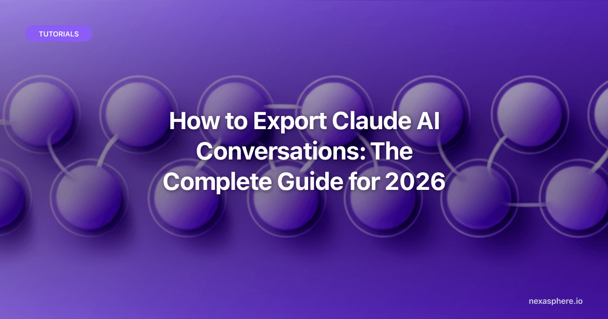 How to Export Claude AI Conversations: The Complete Guide for 2026