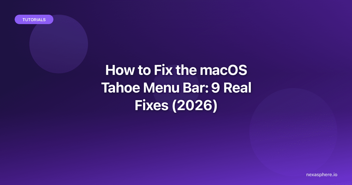 How to Fix the macOS Tahoe Menu Bar: 9 Real Fixes (2026)