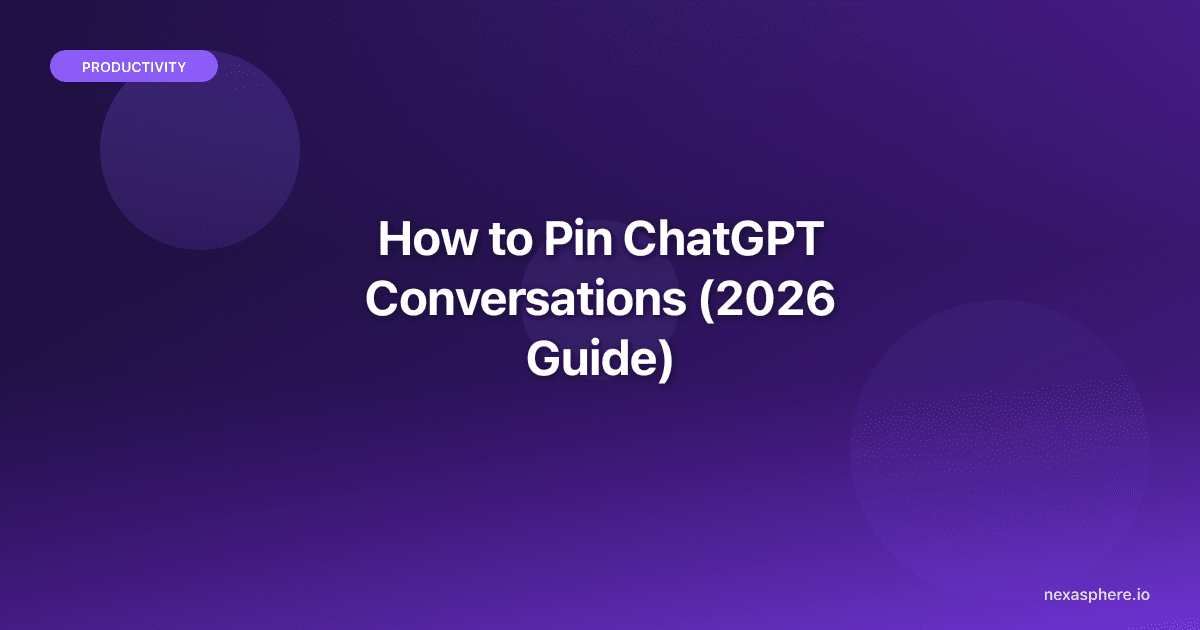 How to Pin ChatGPT Conversations (2026 Guide)