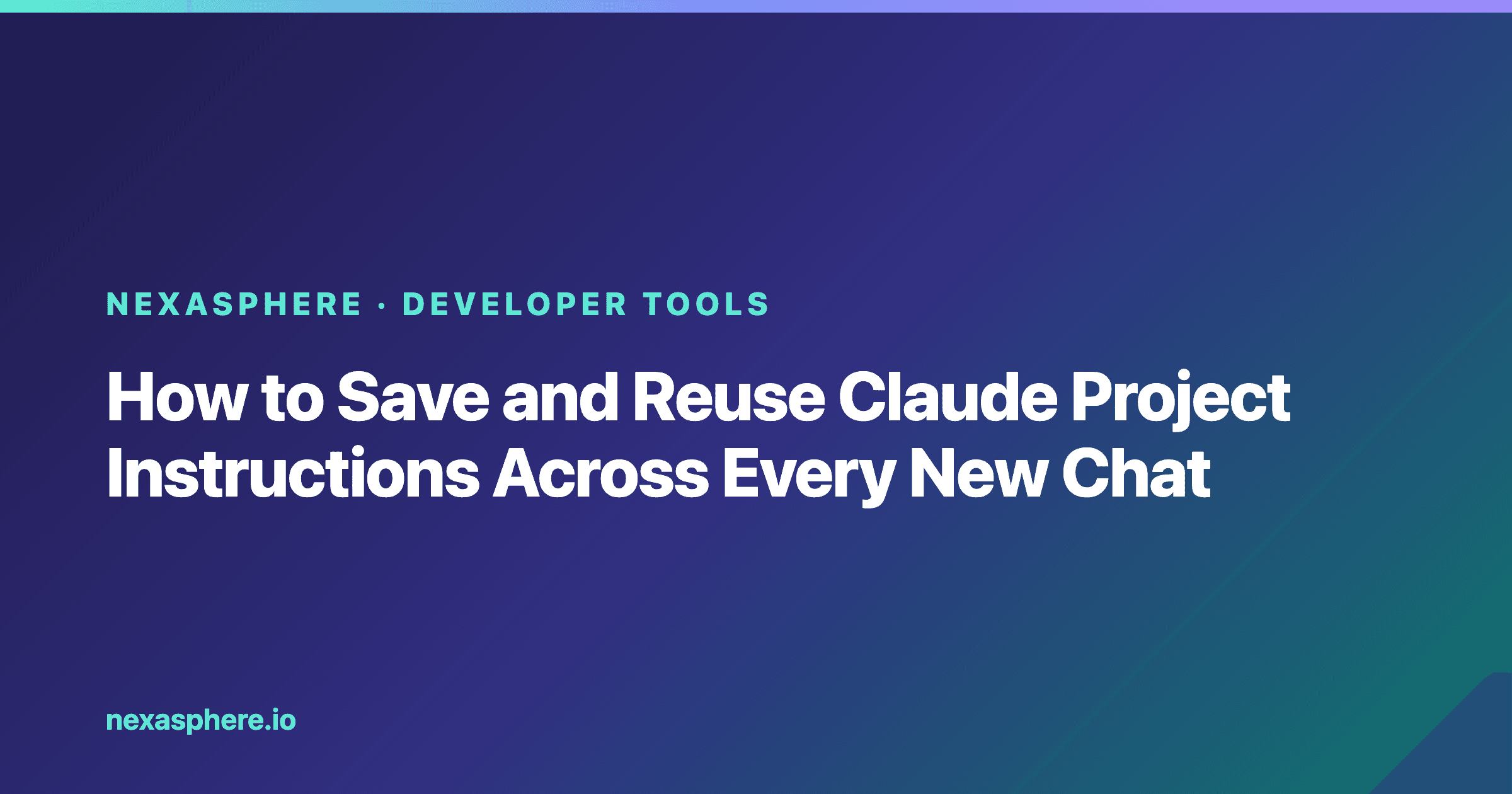 How to Save and Reuse Claude Project Instructions Across Every New Chat
