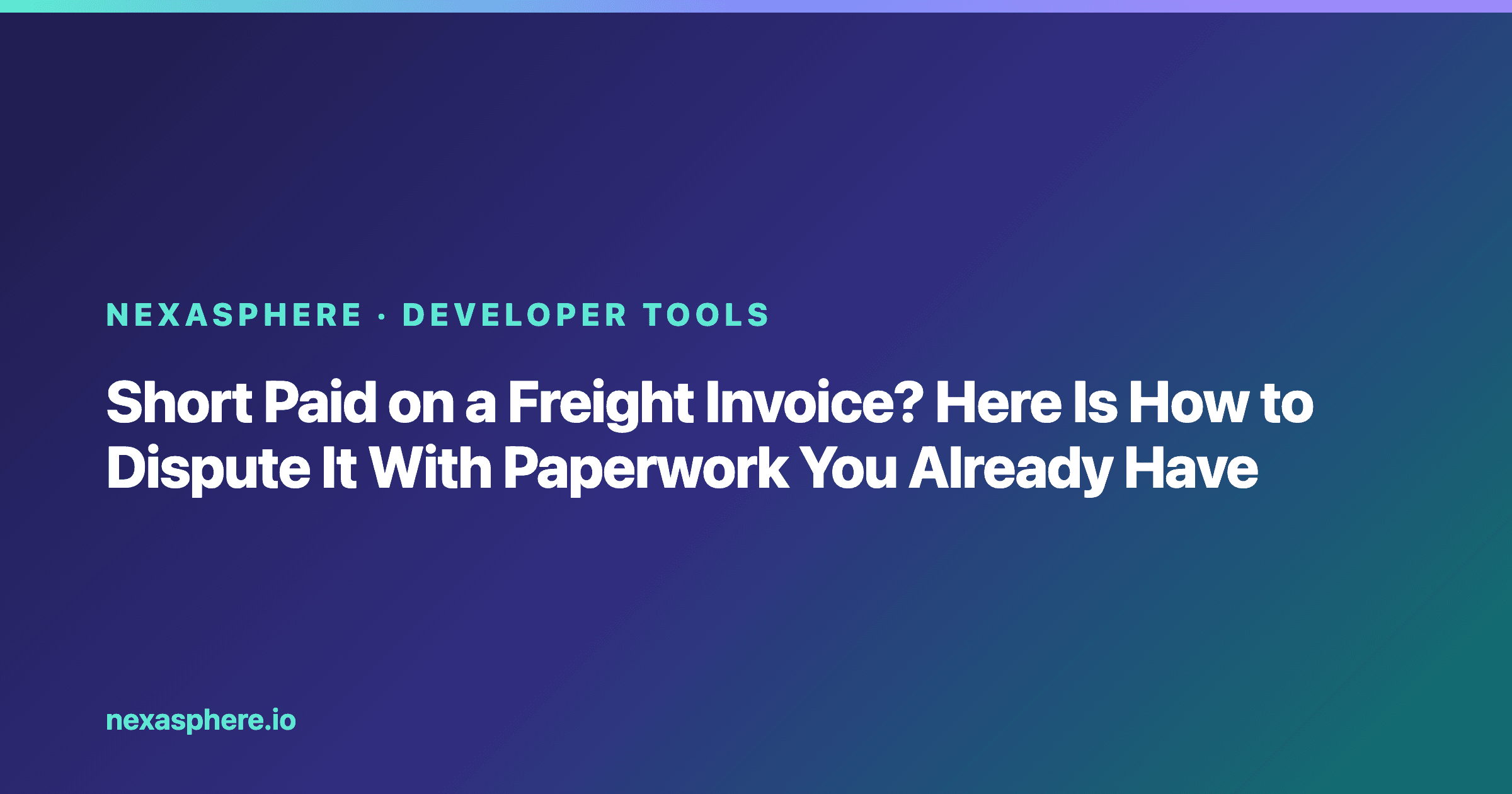 Short Paid on a Freight Invoice? Here Is How to Dispute It With Paperwork You Already Have
