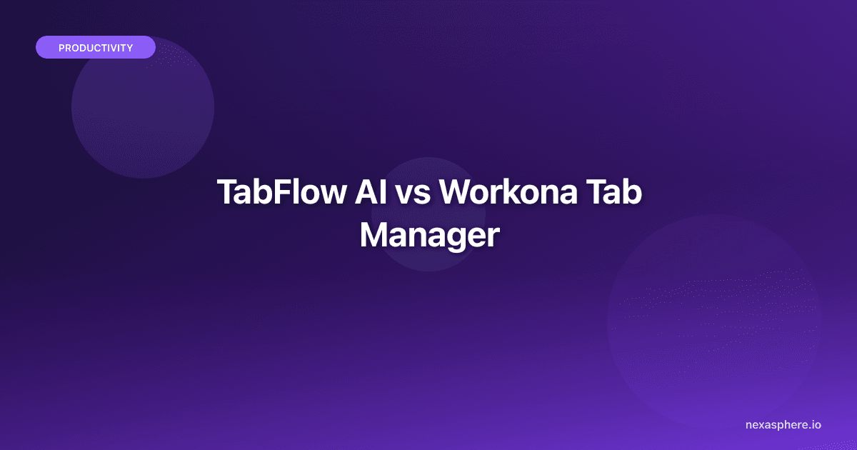 TabFlow AI vs Workona: Which Tab Manager Is Built for Sales Teams?