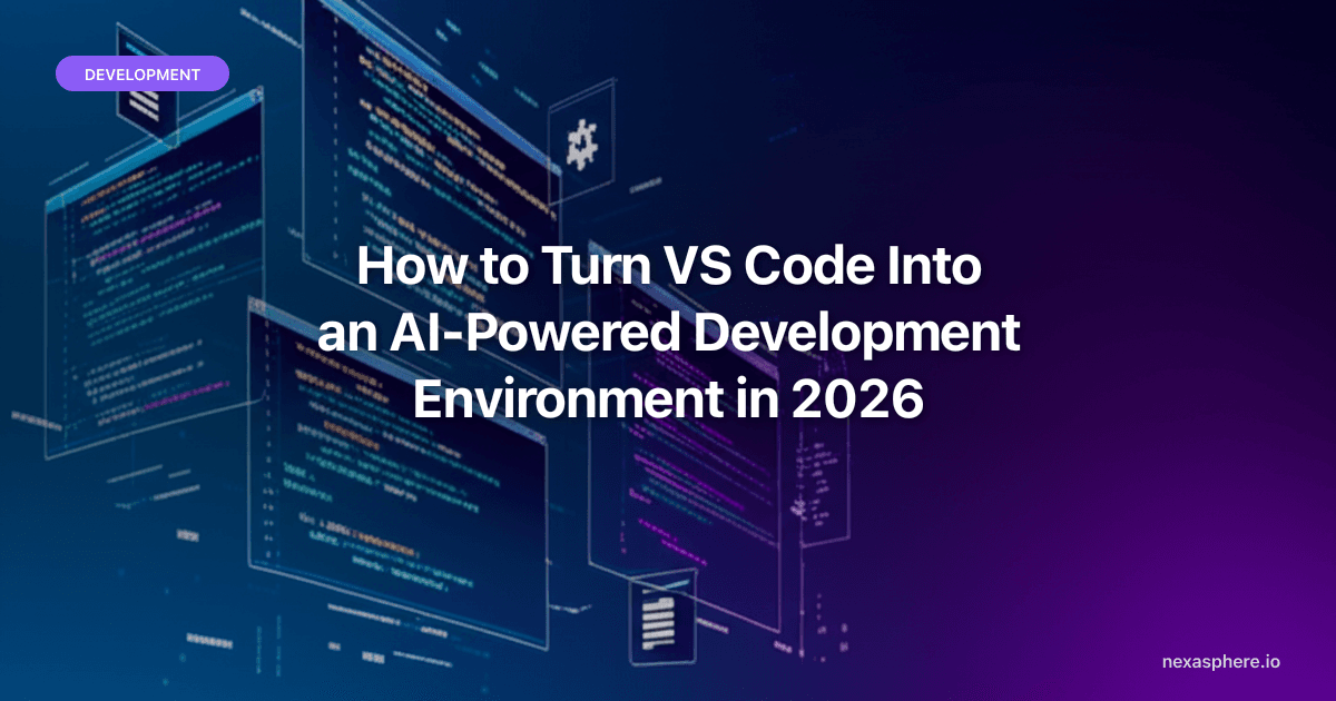 How to Turn VS Code Into an AI-Powered Development Environment in 2026