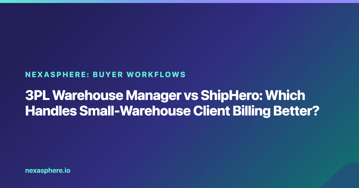 3PL Warehouse Manager vs ShipHero: Which Handles Small-Warehouse Client Billing Better?