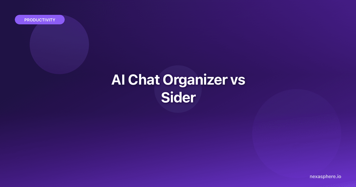 AI Chat Organizer vs Sider: Which AI Chrome Extension Wins in 2026?