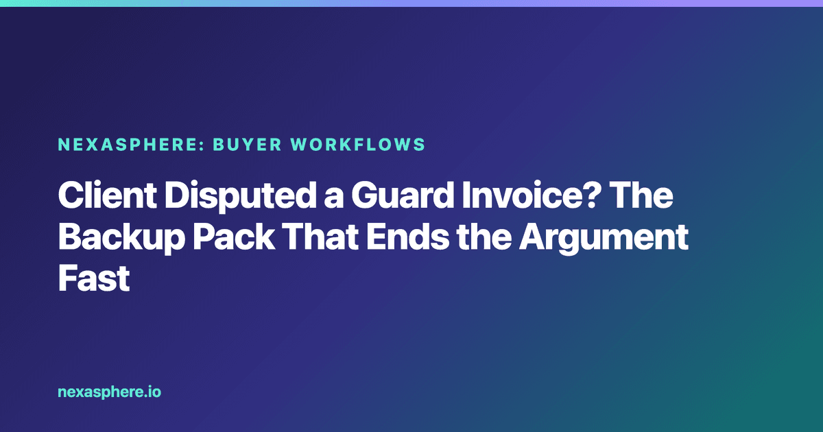 Client Disputed a Guard Invoice? The Backup Pack That Ends the Argument Fast
