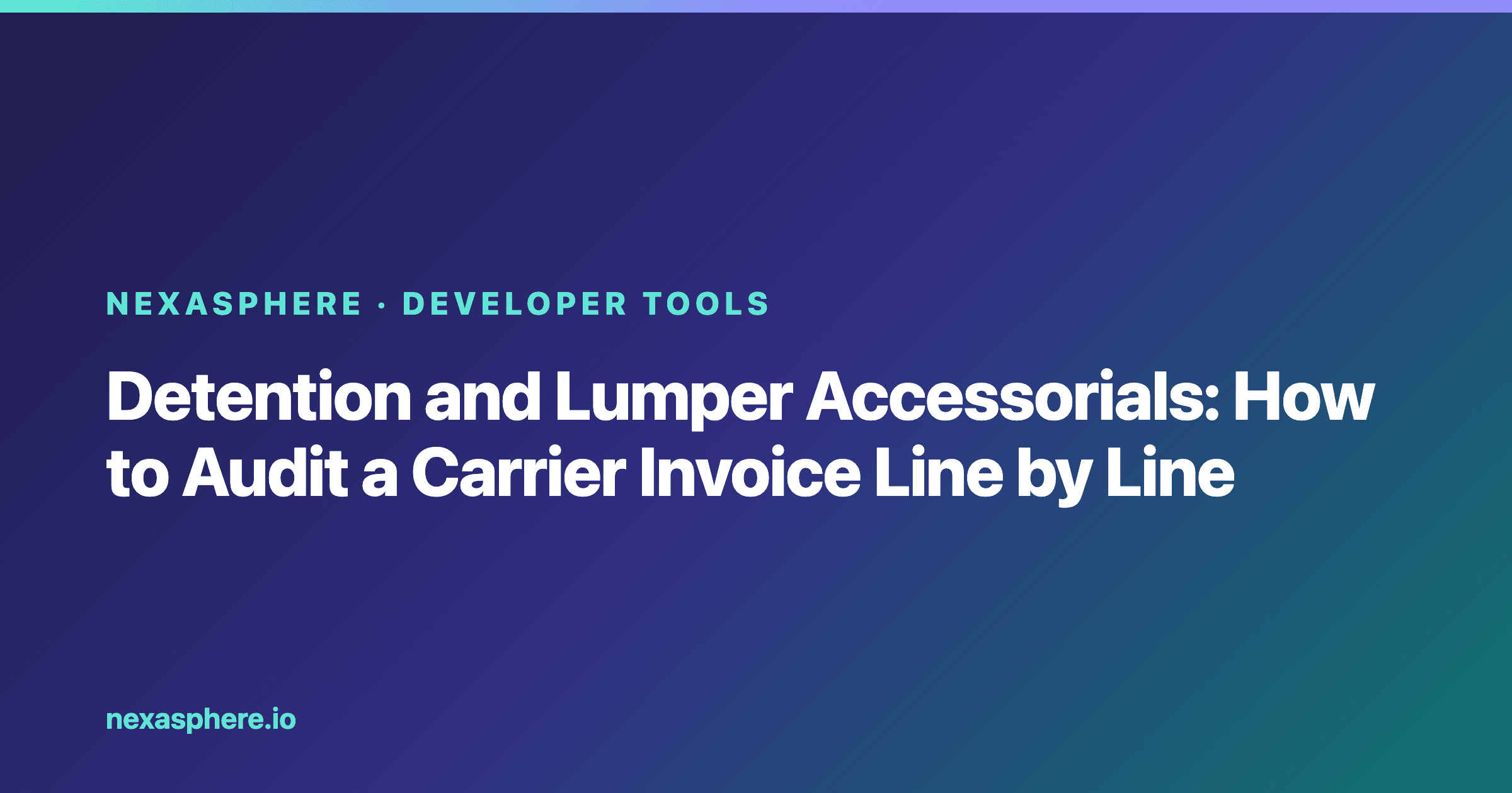Detention and Lumper Accessorials: How to Audit a Carrier Invoice Line by Line