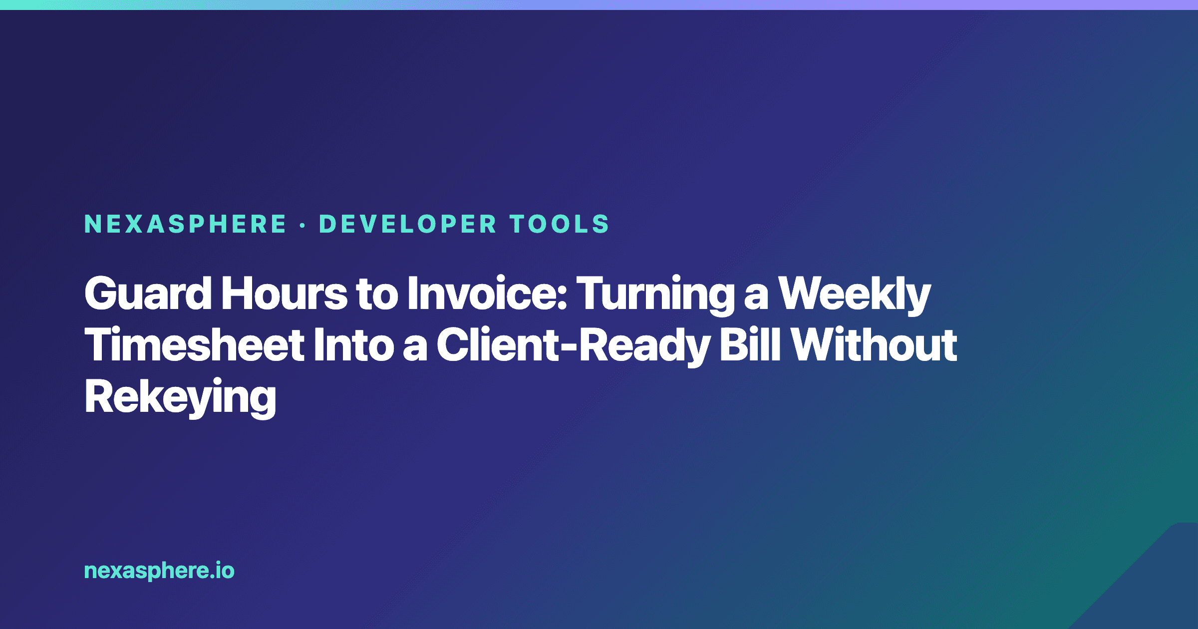 Guard Hours to Invoice: Turning a Weekly Timesheet Into a Client-Ready Bill Without Rekeying
