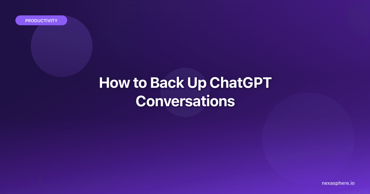 How to Back Up ChatGPT Conversations: 5 Reliable Methods (2026)