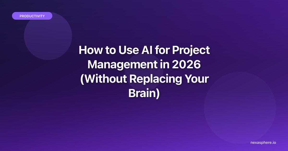 How to Use AI for Project Management in 2026 (Without Replacing Your ...