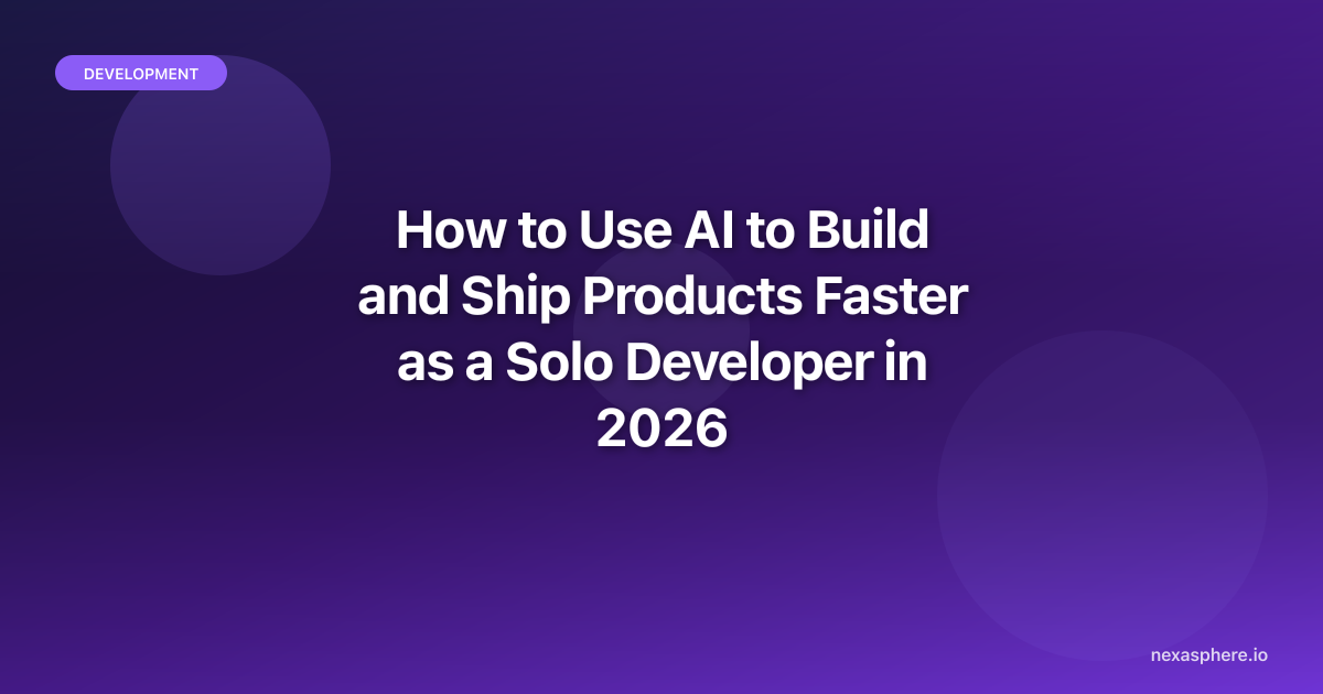 How to Use AI to Build and Ship Products Faster as a Solo Developer in ...