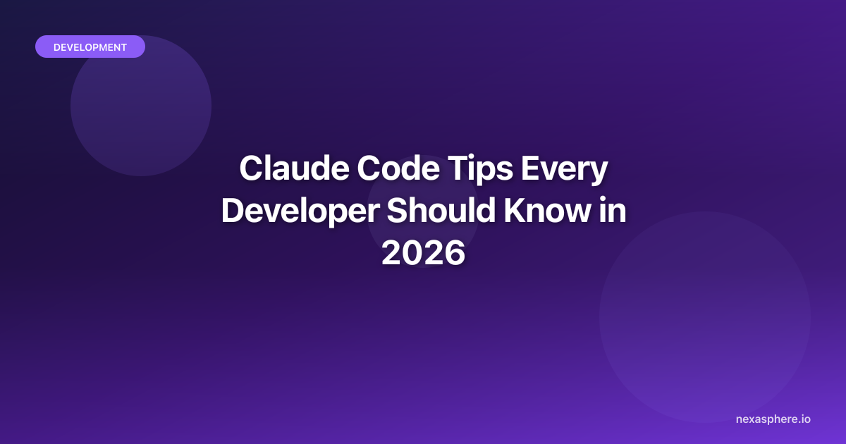 Claude Code Tips Every Developer Should Know in 2026 | NexaSphere ...