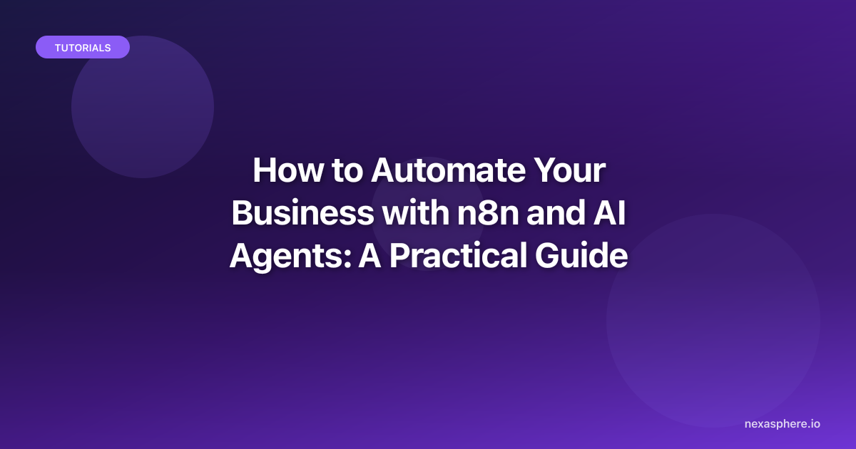 How to Automate Your Business with n8n and AI Agents: A Practical Guide ...